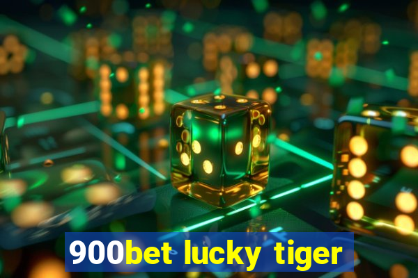 900bet lucky tiger